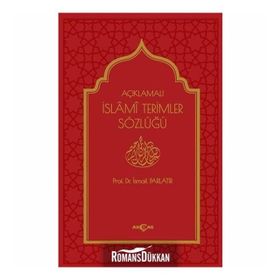 Açıklamalı İslami Terimler Sözlüğü - İsmail Parlatır