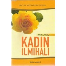 AÇIKLAMALI KADIN İLMİHALİ - ABDÜLVEHAP ÖZTÜRK