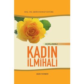 AÇIKLAMALI KADIN İLMİHALİ - ABDÜLVEHAP ÖZTÜRK