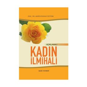 AÇIKLAMALI KADIN İLMİHALİ - ABDÜLVEHAP ÖZTÜRK