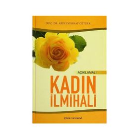 AÇIKLAMALI KADIN İLMİHALİ - ABDÜLVEHAP ÖZTÜRK