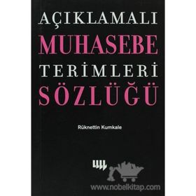 AÇIKLAMALI MUHASEBE TERIMLERI SÖZLÜĞÜ - RÜKNETTİN KUMKALE