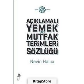 AÇIKLAMALI MUTFAK VE YEMEK TERIMLERI SÖZLÜĞÜ - NEVIN HALICI