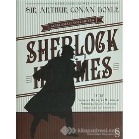 AÇIKLAMALI NOTLARIYLA SHERLOCK HOLMES CILT: 1 SHERLOCK HOLMES'UN MACERALARI - SHERLOCK HOLMES'UN ANILARI - ARTHUR CONAN DOYLE