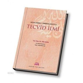 AÇIKLAMALI ÖRNEKLERİYLE TECVID İLMİ - SITKI GÜLLE
