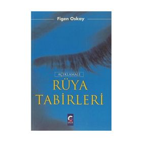 AÇIKLAMALI RÜYA TABIRLERI - FIGEN OSKAY