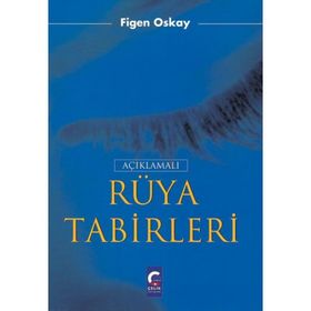 AÇIKLAMALI RÜYA TABIRLERI - FIGEN OSKAY