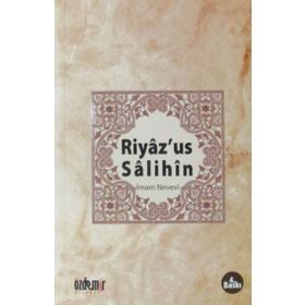 AÇIKLAMALI TAM RİYAZÜ'S SALIHIN TERCEMESI AYET VE HADISLERLE MÜSLÜMANCA YAŞAMA REHBERI - ABDULLAH PARLIYAN