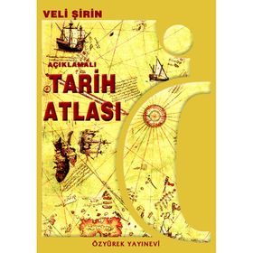 Açıklamalı Tarih Atlası - Veli Şirin