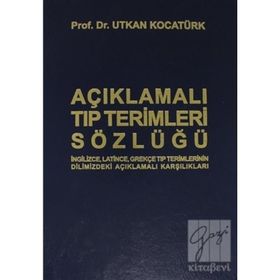 Açıklamalı Tıp Terimleri Sözlüğü - Utkan Kocatürk