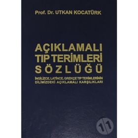 Açıklamalı Tıp Terimleri Sözlüğü - Utkan Kocatürk