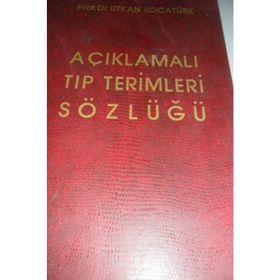Açıklamalı Tıp Terimleri Sözlüğü - Utkan Kocatürk