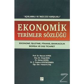AÇIKLAMALI VE İNGİLİZCE KARŞILIKLI EKONOMIK TERIMLER SÖZLÜĞÜ EKONOMI, İŞLETME, FINANS, BANKACILIK, - KOLEKTIF