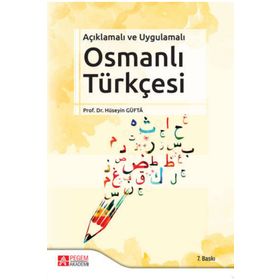 Açıklamalı ve Uygulamalı Osmanlı Türkçesi - Pegem Akademi Yayıncılık