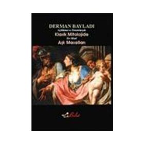 AÇIKLAMALI VE YORUMLARIYLA KLASIK MITOLOJIDE EN GÜZEL AŞK MASALLARI - DERMAN BAYILDI