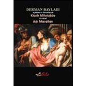 AÇIKLAMALI VE YORUMLARIYLA KLASIK MITOLOJIDE EN GÜZEL AŞK MASALLARI - DERMAN BAYILDI