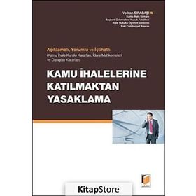 AÇIKLAMALI, YORUMLU VE İÇTİHATLI KAMU İHALELERİNE KATILMAKTAN YASAKLAMA - VOLKAN SIRABAŞI