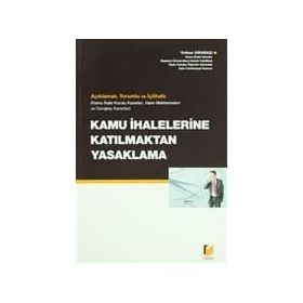 AÇIKLAMALI, YORUMLU VE İÇTİHATLI KAMU İHALELERİNE KATILMAKTAN YASAKLAMA - VOLKAN SIRABAŞI