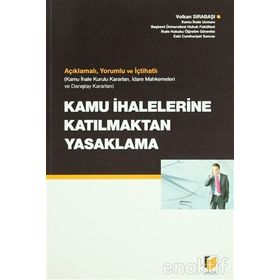AÇIKLAMALI, YORUMLU VE İÇTİHATLI KAMU İHALELERİNE KATILMAKTAN YASAKLAMA - VOLKAN SIRABAŞI