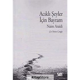 ACIKLI ŞEYLER İÇİN BAYRAM - NAIM ARAIDI