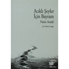 ACIKLI ŞEYLER İÇİN BAYRAM - NAIM ARAIDI