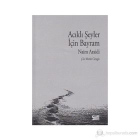 ACIKLI ŞEYLER İÇİN BAYRAM - NAIM ARAIDI