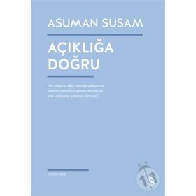 Açıklığa Doğru - Asuman Susam