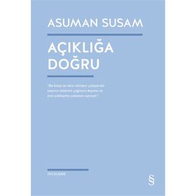 Açıklığa Doğru - Asuman Susam