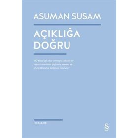 Açıklığa Doğru - Asuman Susam