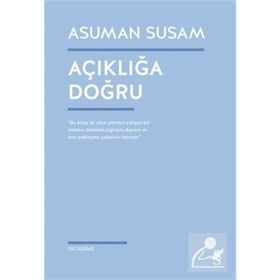 Açıklığa Doğru - Asuman Susam