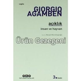 AÇIKLIK İNSAN VE HAYVAN - GIORGIO AGAMBEN