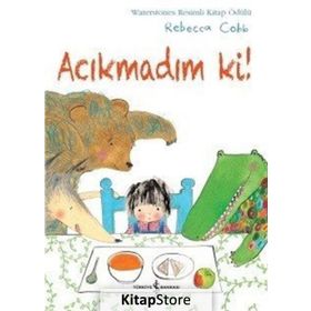Acıkmadım Ki! - Rebecca Cobb