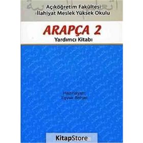 AÇIKÖĞRETİM FAKÜLTESİ ARAPÇA 2 YARDIMCI KİTABI - EŞVAK BEHJET