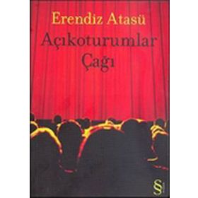 AÇIKOTURUMLAR ÇAĞI - ERENDIZ ATASÜ