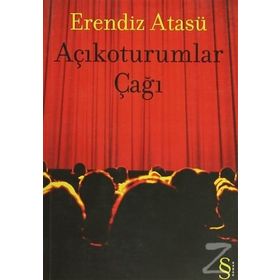 AÇIKOTURUMLAR ÇAĞI - ERENDIZ ATASÜ