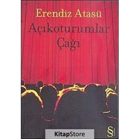 AÇIKOTURUMLAR ÇAĞI - ERENDIZ ATASÜ
