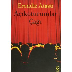 AÇIKOTURUMLAR ÇAĞI - ERENDIZ ATASÜ
