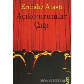 AÇIKOTURUMLAR ÇAĞI - ERENDIZ ATASÜ