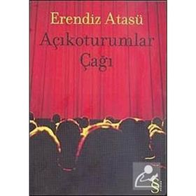 AÇIKOTURUMLAR ÇAĞI - ERENDIZ ATASÜ