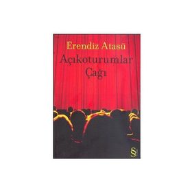 AÇIKOTURUMLAR ÇAĞI - ERENDIZ ATASÜ