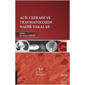 Acil Cerrahi Ve Travmatolojide Nadir Vakalar - Ender Anılır
