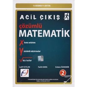Acil Çıkış Çözümlü Matematik 2 - Fatih Kara Yrd. Doç. Dr. Erdem Özdemir Latif Ceylan