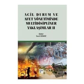 Acil Durum ve Afet Yönetiminde Multidisipliner Yaklaşımlar 2 - Sevil Cengiz