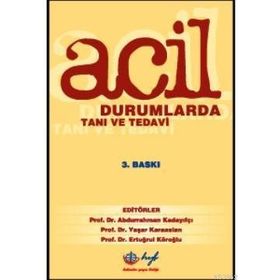 ACIL DURUMLARDA TANI VE TEDAVI - ABDURRAHMAN KADAYIFÇI