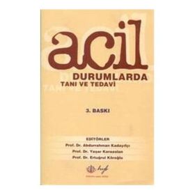 ACIL DURUMLARDA TANI VE TEDAVI - ABDURRAHMAN KADAYIFÇI
