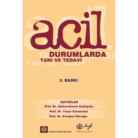 ACIL DURUMLARDA TANI VE TEDAVI - ABDURRAHMAN KADAYIFÇI