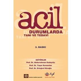 ACIL DURUMLARDA TANI VE TEDAVI - ABDURRAHMAN KADAYIFÇI