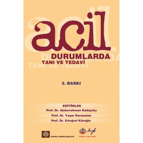 ACIL DURUMLARDA TANI VE TEDAVI - ABDURRAHMAN KADAYIFÇI