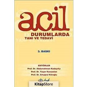 ACIL DURUMLARDA TANI VE TEDAVI - ABDURRAHMAN KADAYIFÇI