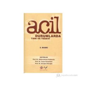 ACIL DURUMLARDA TANI VE TEDAVI - ABDURRAHMAN KADAYIFÇI